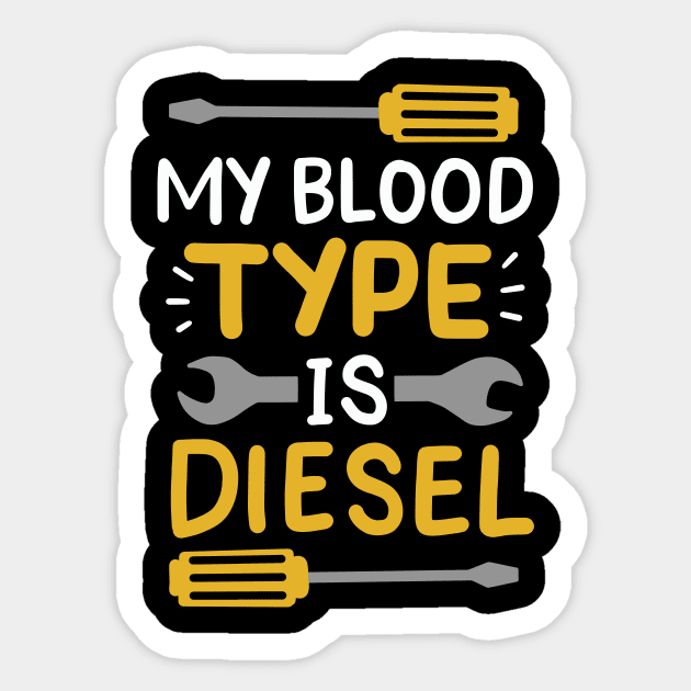 My Blood Type Is Diesel Sticker by maxcode